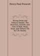 Strong Drink and Tobacco Smoke: The Structure, Growth, and Uses of Malt, Hops, Yeast, and Tobacco Ed. by T.H. Huxley., Henry Paul Prescott 