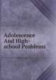 Adolescence And High-school Problems, 