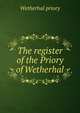 The register of the Priory of Wetherhal, Wetherhal priory 