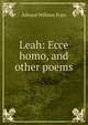 Leah: Ecce homo, and other poems, Edward William Price 