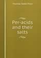 Per-acids and their salts, Thomas Slater Price 