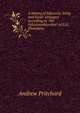 A history of Infusoria, living and fossil: arranged according to "Die Infusionsthierchen" of C.G. Ehrenberg, Andrew Pritchard 