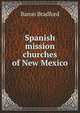 Spanish mission churches of New Mexico, Baron Bradford 