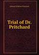 Trial of Dr. Pritchard, Edward William Pritchard 
