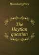 The Haytian question, Hannibal] [Price 