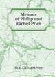Memoir of Philip and Rachel Price, Eli K. 1797-1884 Price 