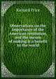 Observations on the importance of the American revolution, and the means of making it a benefit to the world, Price, Richard 