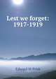 Lest we forget: 1917-1919, Edward M Prisk 