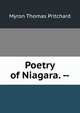 Poetry of Niagara. --, Myron Thomas Pritchard 