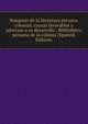 Bosquejo de la literatura peruana colonial: causas favorables y adversas a su desarrollo ; Bibliotheca peruana de la colonia (Spanish Edition), 