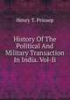History Of The Political And Military Transaction In India. Vol-Ii, Henry T. Prinsep 