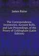 The Correspondence, Inventories, Account Rolls, and Law Proceedings, of the Priory of Coldingham (Latin Edition), James Raine 