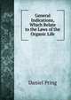 General Indications, Which Relate to the Laws of the Organic Life, Daniel Pring 