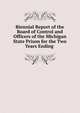 Biennial Report of the Board of Control and Officers of the Michigan State Prison for the Two Years Ending ., 