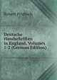Deutsche Handschriften in England, Volumes 1-2 (German Edition), Robert Priebsch 