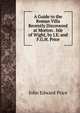 A Guide to the Roman Villa Recently Discovered at Morton . Isle of Wight, by J.E. and F.G.H. Price, John Edward Price 