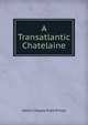 A Transatlantic Chatelaine, Helen Choate Pratt Prince 