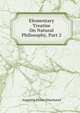 Elementary Treatise On Natural Philosophy, Part 2, Augustin Privat-Deschanel 