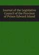 Journal of the Legislative Council of the Province of Prince Edward Island, 