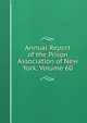 Annual Report of the Prison Association of New York, Volume 60, 