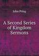 A Second Series of Kingdom Sermons, John Pring 