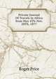 Private Journal Of Travels in Africa from May 4Th-Nov. 28Th, 1877., Roger Price 