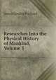 Researches Into the Physical History of Mankind, Volume 5, James Cowles Prichard 