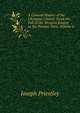 A General History of the Christian Church: From the Fall of the Western Empire to the Present Time, Volume 4, Priestley, Joseph 