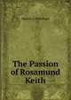 The Passion of Rosamund Keith, Martin J. Pritchard 