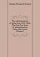 The Administration of India from 1859-1868: The First Ten Years of Administration Under the Crown, Volume 1, Iltudus Thomas Prichard 