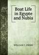 Boat Life in Egypte and Nubia, William Cowper Prime 