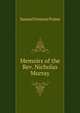 Memoirs of the Rev. Nicholas Murray, Samuel Ireneus Prime 