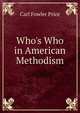 Who's Who in American Methodism, Carl Fowler Price 