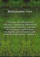 A Treatise On Infinitesimal Calculus: Containing Differential and Integral Calculus, Calculus of Variations, Applications to Algebra and Geometry, and Analytical Mechanics, Volume 1, Bartholomew Price 