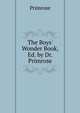 The Boys' Wonder Book, Ed. by Dr. Primrose, Primrose 