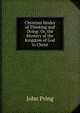 Christian Modes of Thinking and Doing: Or, the Mystery of the Kingdom of God in Christ, John Pring 