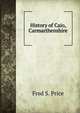 History of Caio, Carmarthenshire, Fred S. Price 