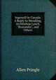 Ingersoll in Canada: A Reply to Wendling, Archbishop Lynch, "Bystander", and Others, Allen Pringle 