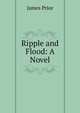 Ripple and Flood: A Novel, James Prior 