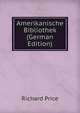 Amerikanische Bibliothek (German Edition), Price, Richard 