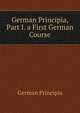German Principia, Part I. a First German Course, German Principia 