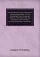 An History of Early Opinions Concerning Jesus Christ: Compiled from Original Writers; Proving That the Christian Church Was at First Unitarian, Volume 1, Priestley, Joseph 