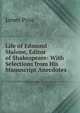 Life of Edmond Malone, Editor of Shakespeare: With Selections from His Manuscript Anecdotes, James Prior 