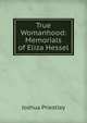 True Womanhood: Memorials of Eliza Hessel, Joshua Priestley 