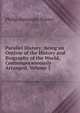 Parallel History: Being an Outline of the History and Biography of the World, Contemporaneously Arranged, Volume 3, Philip Alexander Prince 