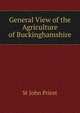 General View of the Agriculture of Buckinghamshire, St John Priest 