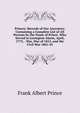 Princes: Records of Our Ancestors: Containing a Complete List of All Persons by the Name of Prince, Who Served in Lexington Alarm, April, 1775, . War, War of 1812, and the Civil War 1861-65, Frank Albert Prince 