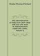 The Administration of India from 1859-1868: The First Ten Years of Administration Under the Crown, Volume 2, Iltudus Thomas Prichard 