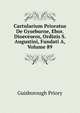 Cartularium Prioratus De Gyseburne, Ebor. Dioeceseos, Ordinis S. Augustini, Fundati A, Volume 89, Guisborough Priory 
