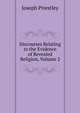 Discourses Relating to the Evidence of Revealed Religion, Volume 2, Priestley, Joseph 